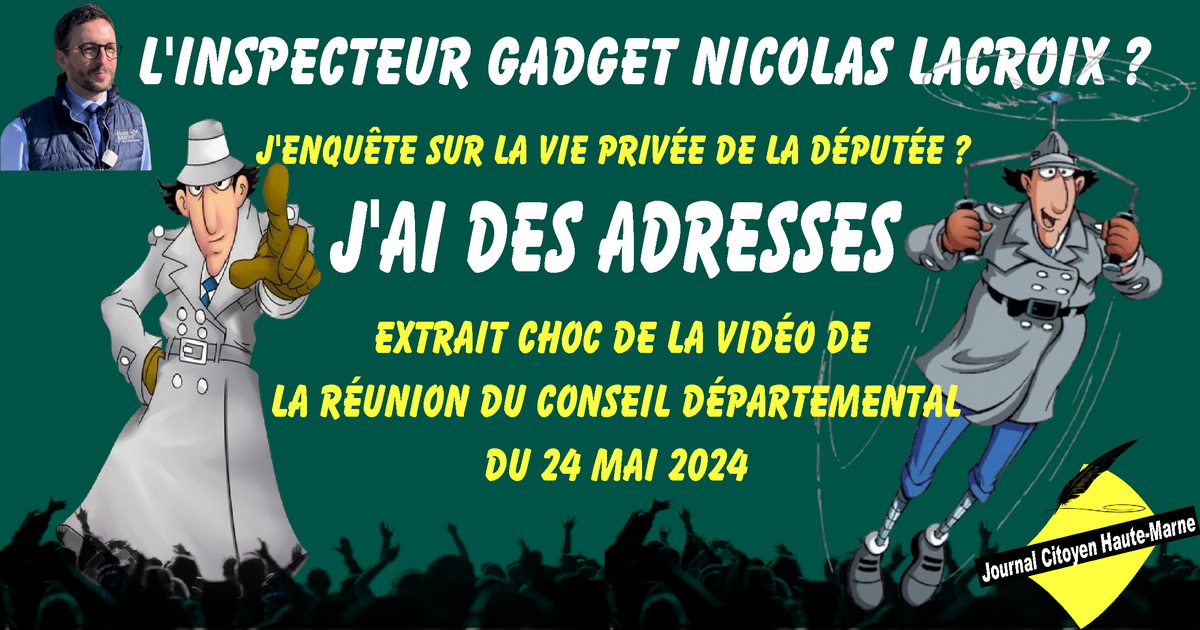 Actualité Nicolas Lacroix linspecteur gadget qui enquête sur la vie privée de la Députée Laurence Robert Dehault