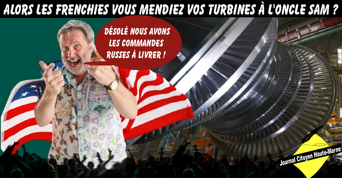 Quand la France mendie ses turbines nucléaires aux Américains qui livrent les Russes en priorité ?